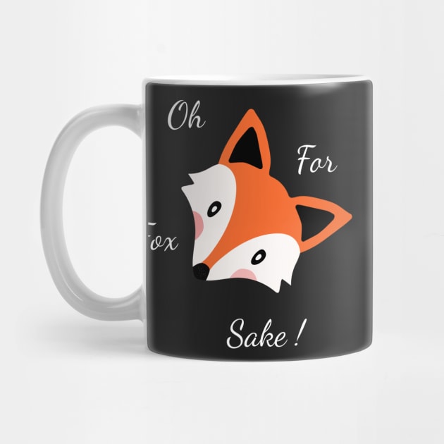 Oh For Fox Sake ! by IstoriaDesign